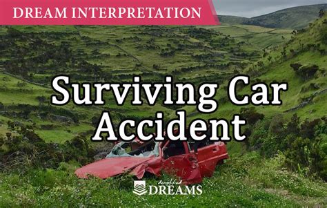 Surviving a Chaotic Freeway Accident: A Dream Interpretation